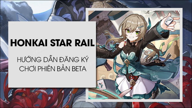 dang ky choi honkai star rail beta