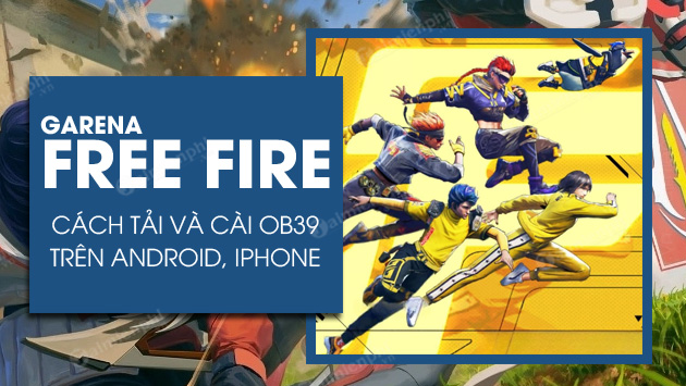 cach tai va cai dat free fire ob39 tren android iphone