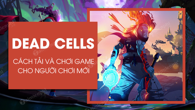 cach tai va choi dead cells