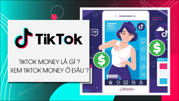 TikTok Money là gì? Tìm hiểu về tool kiếm tiền trên TikTok