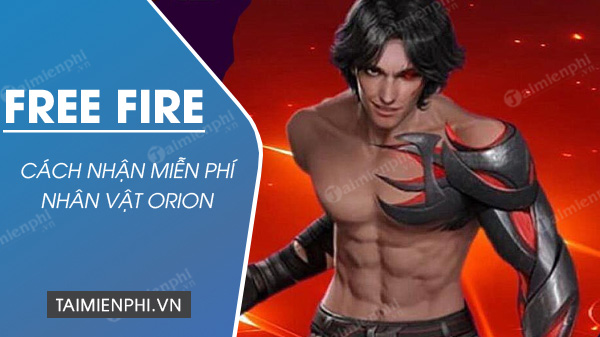 cach nhan nhan vat orion free fire mien phi