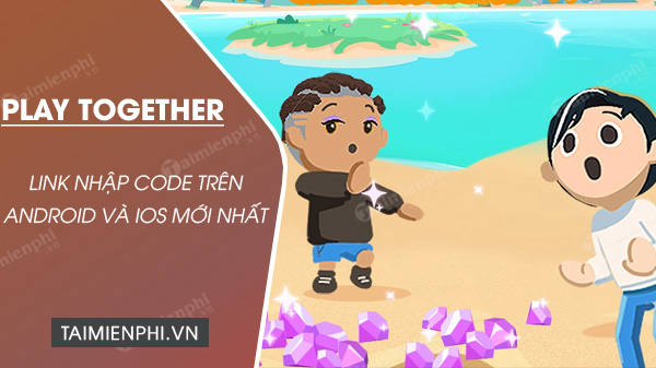 link nhap code play together vng ios android