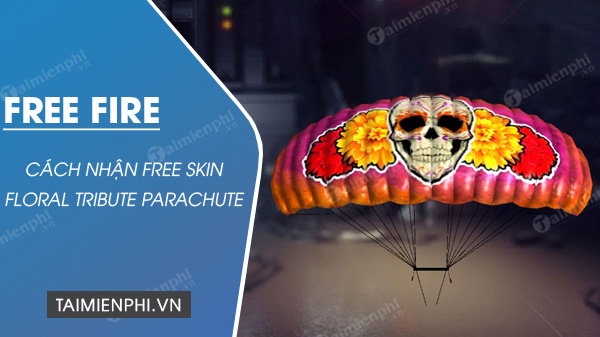 cach nhan skin floral tribute parachute free fire mien phi