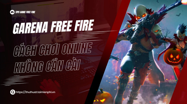 cach choi free fire max truc tuyen khong can cai