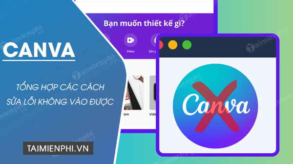 cach sua loi khong vao duoc canva