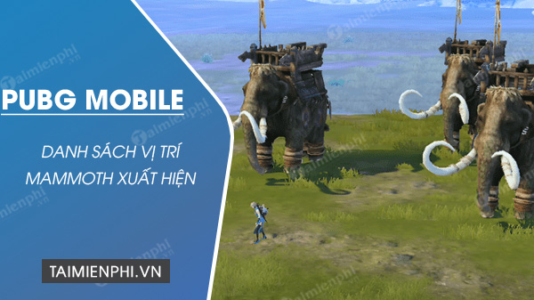 vi tri mammoth trong pubg mobile