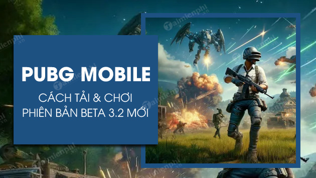 cach tai va choi pubg mobile 3 2 beta