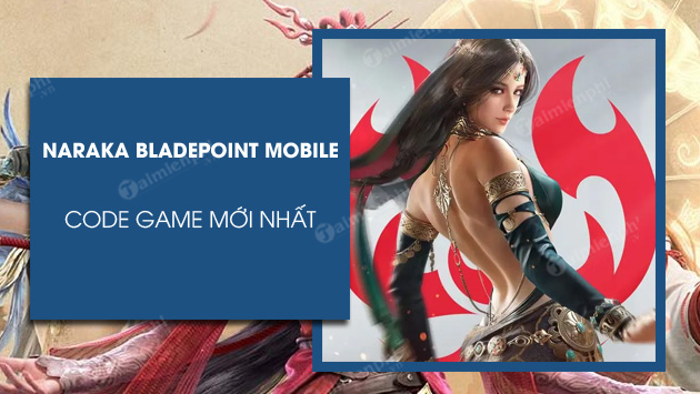 Tổng hợp code Naraka Bladepoint Mobile Code-naraka-bladepoint-mobile