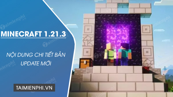 minecraft 1 21 3 co gi moi