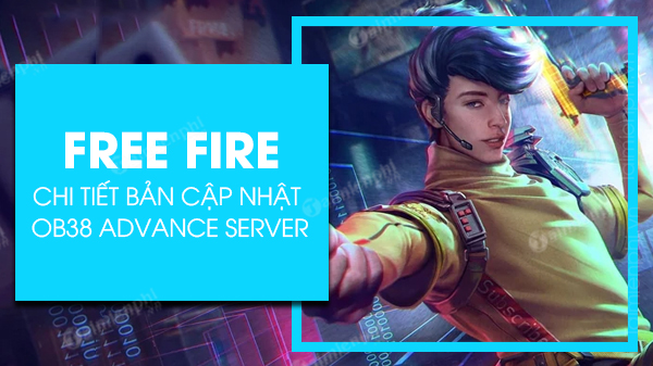 chi tiet ban cap nhat free fire ob38 advance server