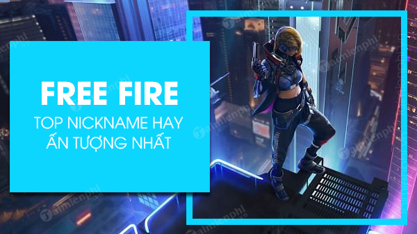 top nickname free fire or an tuong nhat