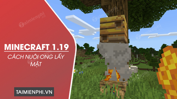 nuoi ong lay mat trong Minecraft 1.19