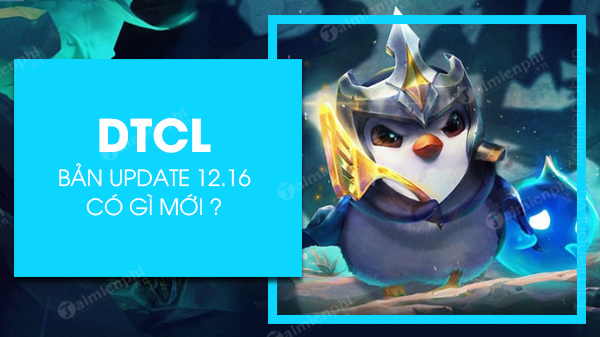 ban update DTCL 12.16 co gi moi