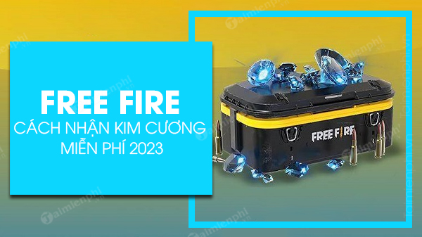cach nhan kim cuong free fire mien phi 2023