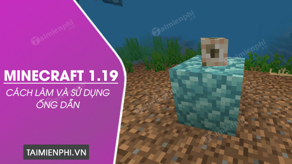 cach lam va su dung ong dan trong minecraft 1 19