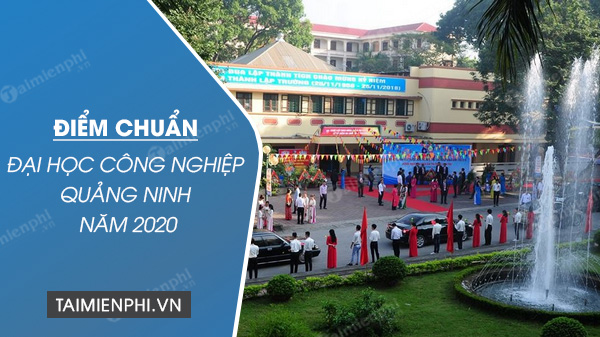 Điểm chuẩn Đại Học Công Nghiệp Quảng Ninh 2020
