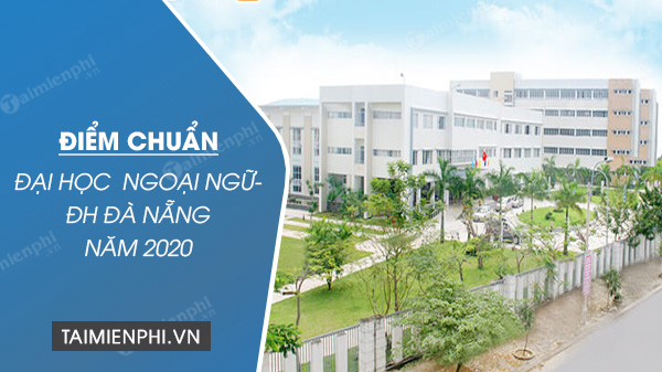 diem chuan dai hoc ngoai ngu dai hoc da nang nam 2020
