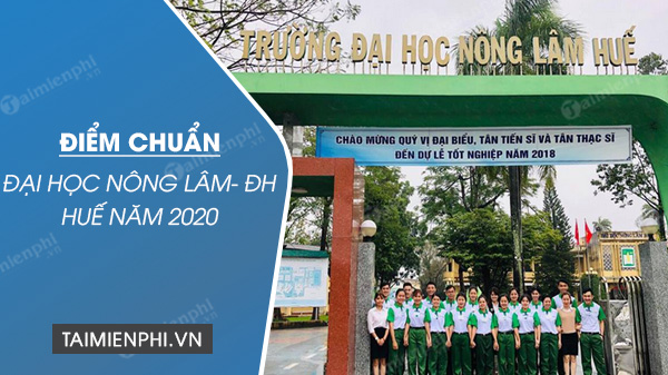 diem chuan dai hoc nong lam dai hoc hue nam 2020