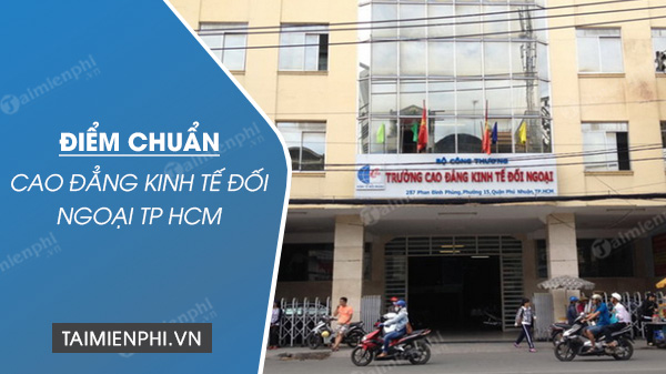 Điểm chuẩn Cao đẳng kinh tế đối ngoại TP. Hồ Chí Minh 2022