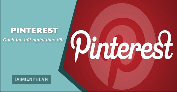 How to attract more followers on pinterest with detailed instructions