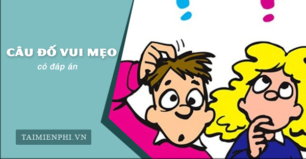 Những câu đố vui mẹo có đáp án