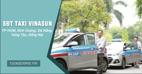 Số điện thoại Taxi Vinasun HCM, Bình Dương, Đà Nẵng, Vũng Tàu, Đồng Nai, 4 chỗ, 7 chỗ 0