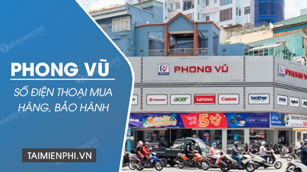 Số điện thoại của Phongvu.vn, Tổng đài mua hàng, bảo hàng