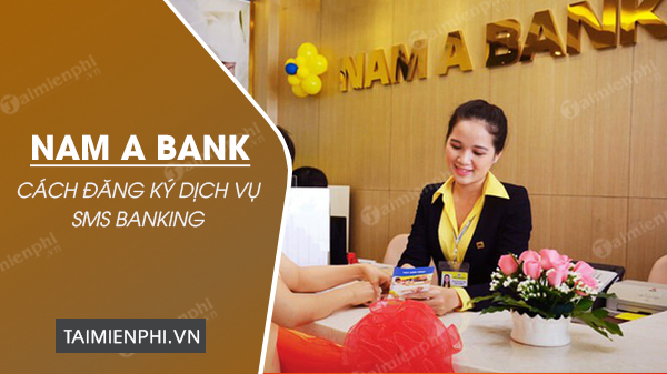 cach dang ky sms banking nam a bank