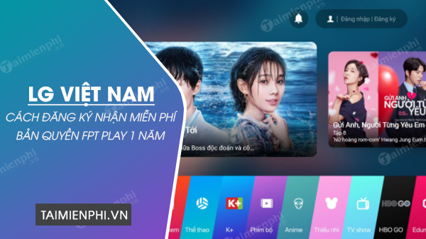 Đăng ký miễn phí FPT Play 1 Nam