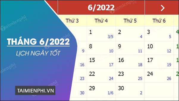  Ngày tốt tháng 6 năm 2022, xem ngày đẹp, giờ tốt tháng 6 2022
