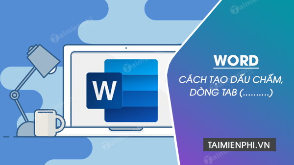 cach tao dau cham trong word dong tab