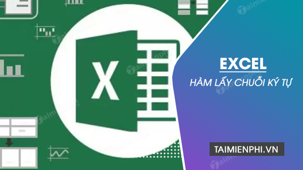 ham lay chuoi ky tu trong Excel