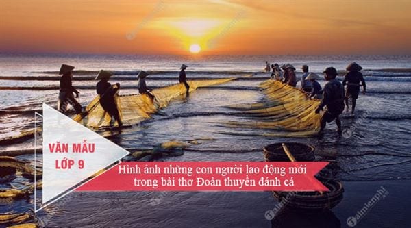 Hình ảnh những con người lao động mới trong bài thơ Đoàn thuyền đánh cá