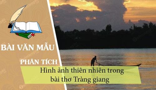 phan tich hinh anh thien nhien trong bai tho trang giang