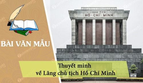 Thuyết minh về Lăng chủ tịch Hồ Chí Minh
