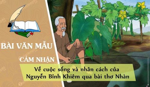 Cảm nhận về cuộc sống và nhân cách của Nguyễn Bỉnh Khiêm qua