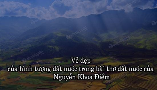 Vẻ đẹp của hình tượng đất nước trong bài thơ đất nước của Nguyễn Khoa Điềm