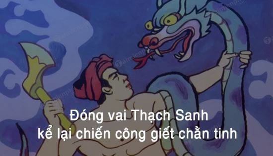 dong vai thach sanh ke lai chien cong giet chan tinh
