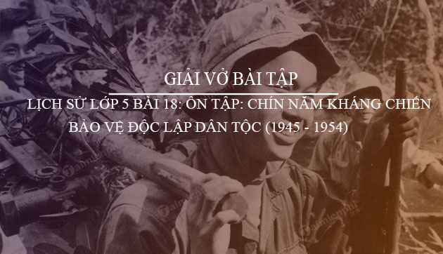 giai vo bai tap lich su lop 5 bai 18 on tap chin nam khang chien bao ve doc lap dan toc 1945 1954
