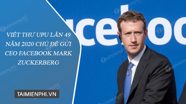 Viết thư UPU lần 49 năm 2020 chủ đề gửi CEO Facebook Mark Zuckerberg