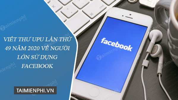 Viết thư UPU lần thứ 49 năm 2020 về Người lớn sử dụng Facebook