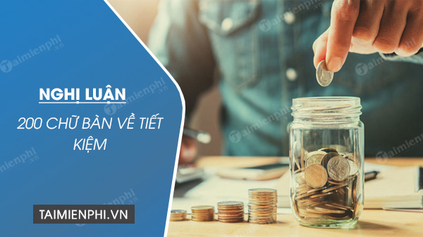 Nghị luận xã hội 200 chữ bàn về tiết kiệm – Thủ thuật