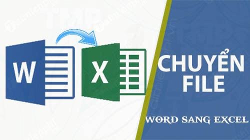 Cách chuyển file Word sang Excel