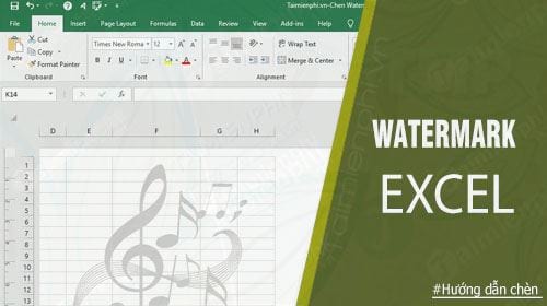 Hướng dẫn chèn Watermark trong Excel, đóng dấu nền