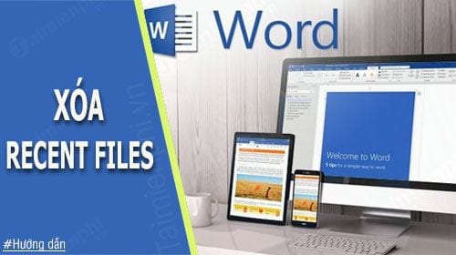 Cách xóa danh sách file Word mới mở