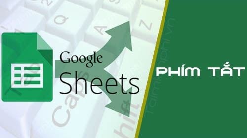 Phím tắt Google Sheets trên Windows