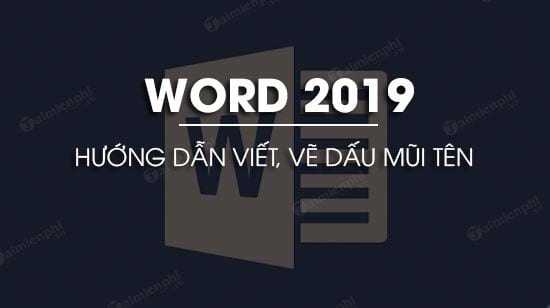 Cách vẽ mũi tên trong Word 2019