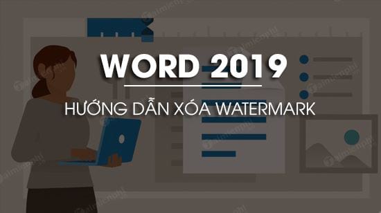 cach xoa watermark trong word 2019