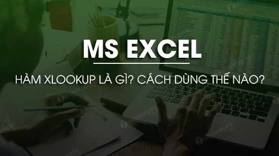 ham xlookup trong excel su dung nhu the nao