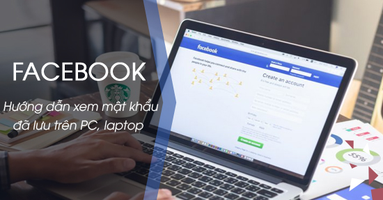 Cách xem mật khẩu Facebook đã lưu trên máy tính, laptop